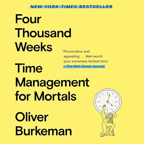 Four Thousand Weeks by Oliver Burkeman — book cover